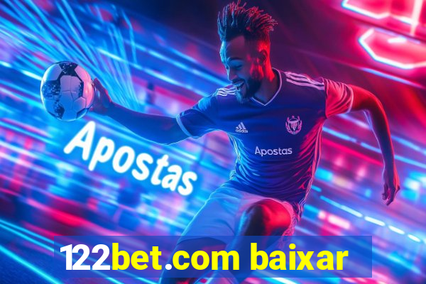 122bet.com baixar